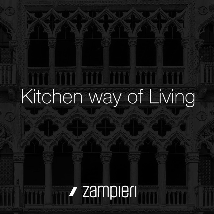 Kitchen Way of Living - the new pay-off of Zampieri Cucine